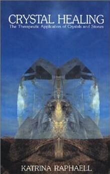 CRYSTAL HEALING: APPLYING THE THERAPEUTIC THERAPIES OF CRYSTALS & STONES (VOL 3)