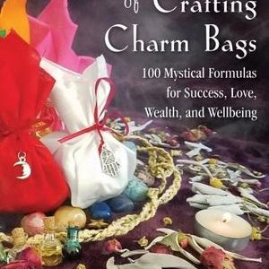 The Magical Art Of Crafting Charm Bags