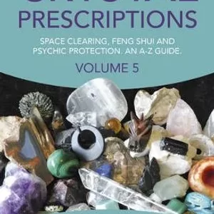 Crystal Prescriptions Vol 5